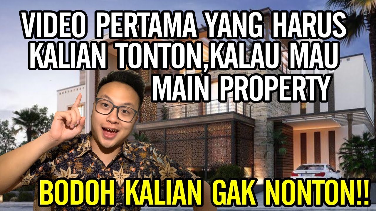 INI YANG HARUS PEMULA KETAHUI DI PROPERTY!! JANGAN TERJUN PROPERTY TANPA ILMU INI!!!