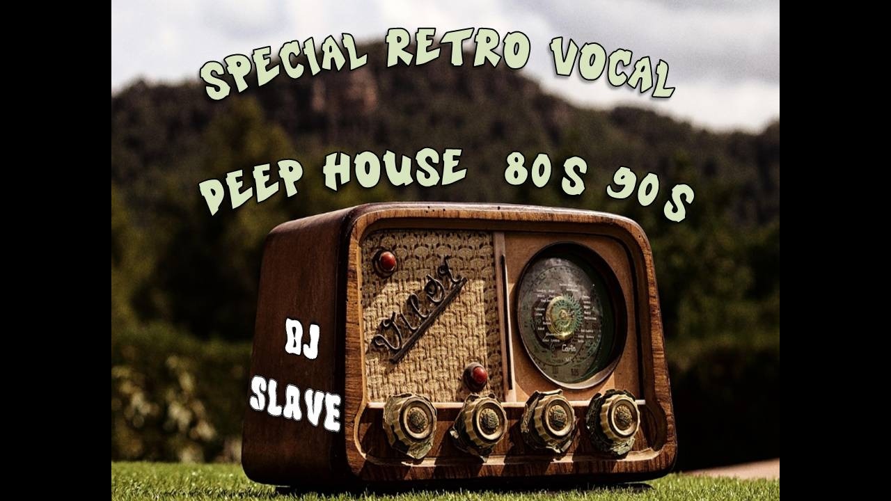SPECIAL RETRO VOCAL DEEP HOUSE 80 'S 90 'S ★SESSION 647★ MIXED BY #DJSLAVE
