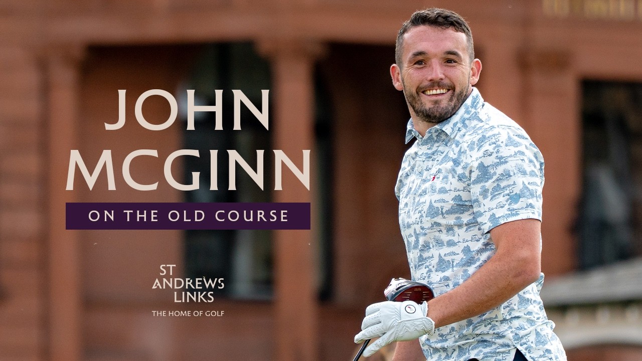 Джон Макгинн на поле Old Course | St Andrews Links