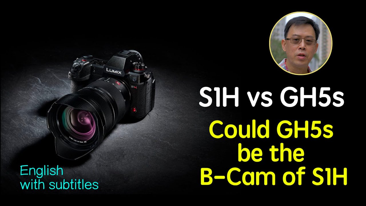 Can the GH5s be the B-cam for S1H? Panasonic Lumix S1H vs GH5s. English with subtitles.
