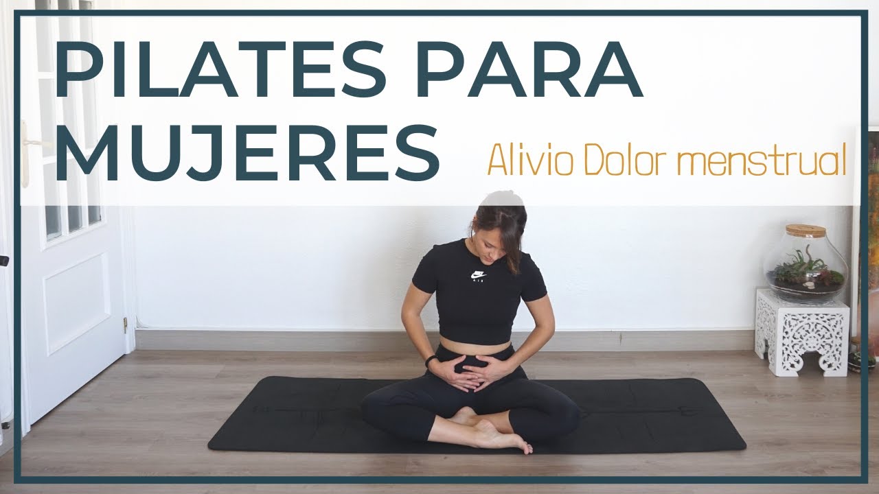 PILATES PARA LA MUJER. Ejercicios para aliviar el dolor menstrual [25']