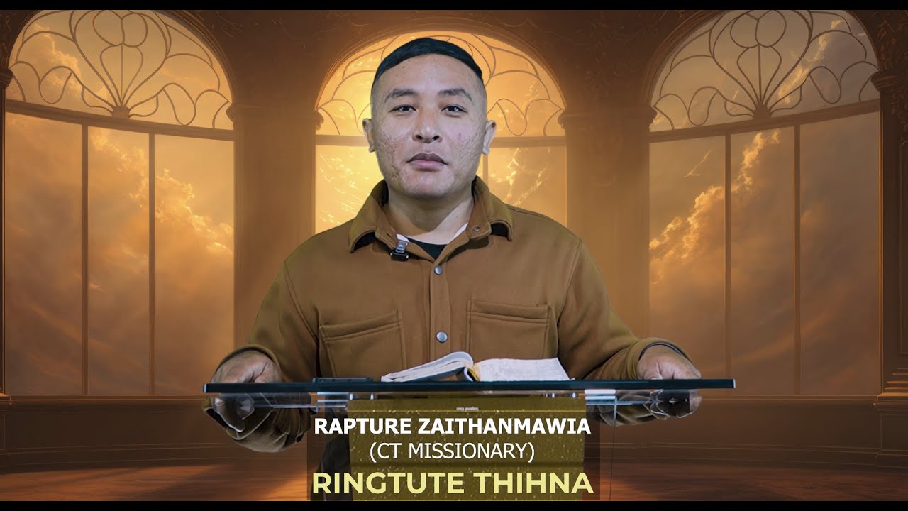 RUNMAWI SERMON II RAPTURE ZAITHANMAWIA II RINGTUTE THIHNA