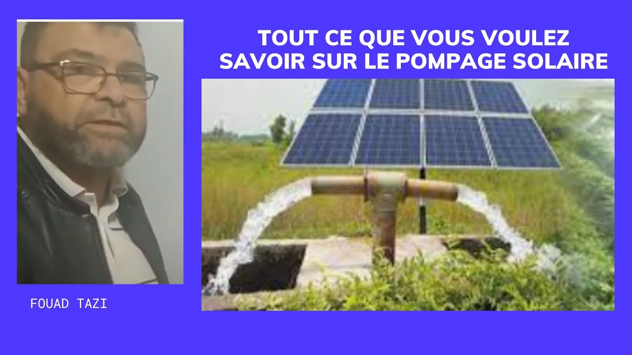 Vidéo N° 323 POMPAGE SOLAIRE DE A a Z