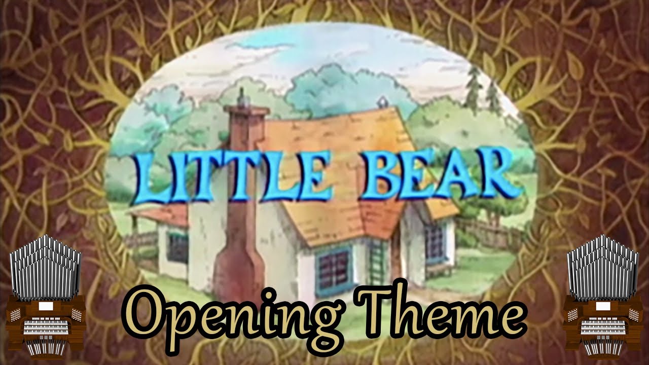 Opening Theme (Little Bear) Organ Cover