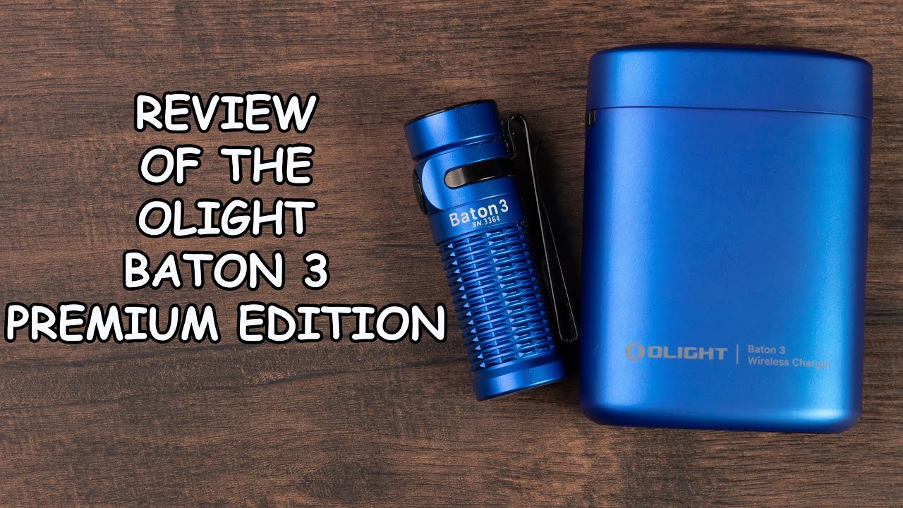 Review of the Olight Baton 3 Premium Edition   4K