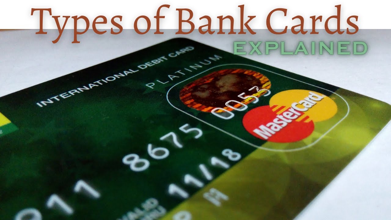 Types of Bank Cards Explained