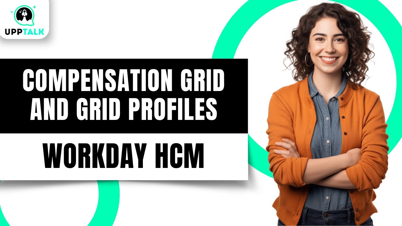 Compensation Grid and Grid Profiles Workday | Workday Advanced Compensation Training | Upptalk