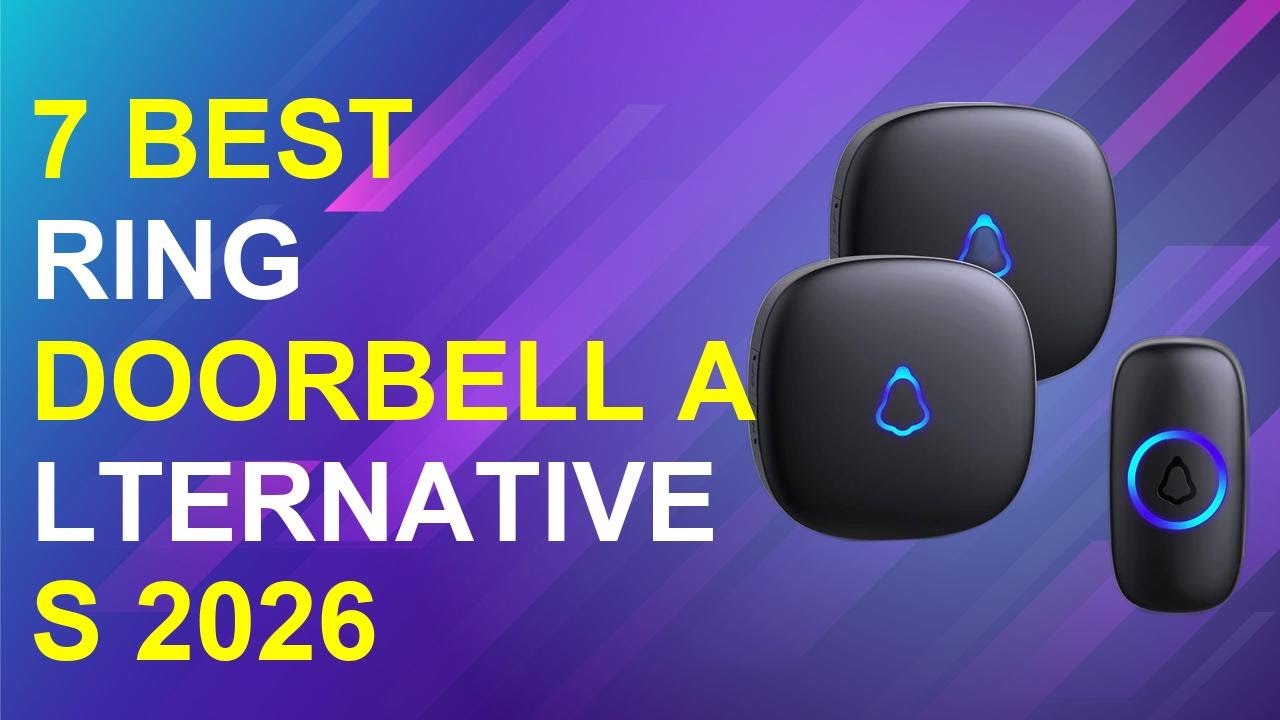 7 Best Ring Doorbell Alternatives 2026 2026 | Top Ring Doorbell Alternatives 2026