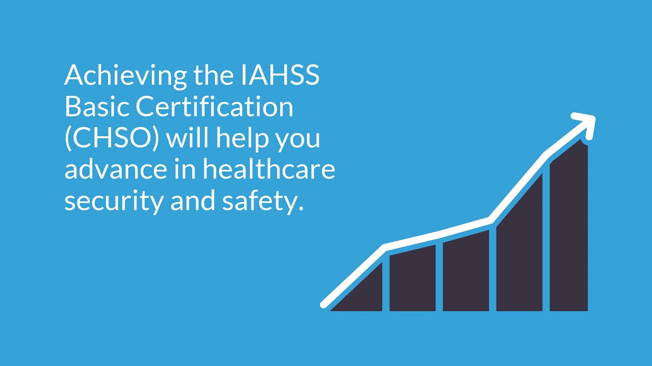 What is IAHSS #Basic Level Certification: Certified Healthcare Security Officer certification #CHSO