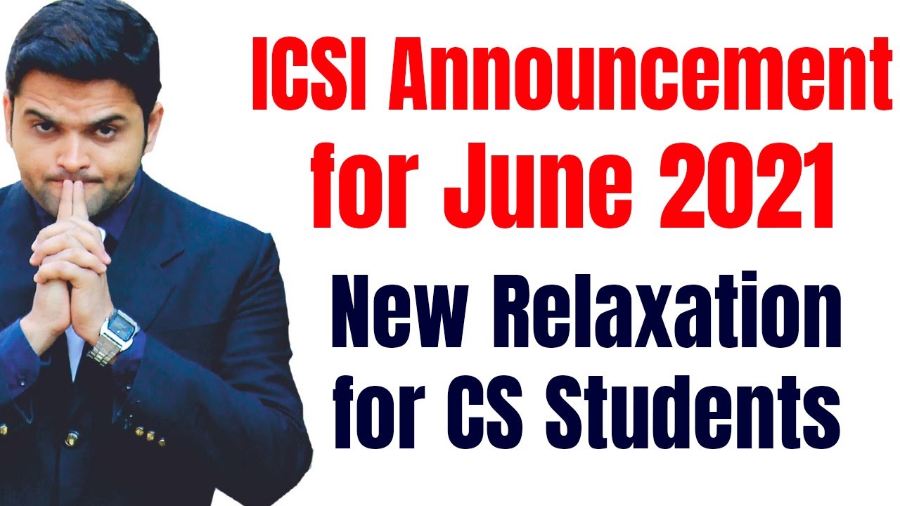 ICSI IMP Announcement for June 2021 | New ICSI Relaxations for CS Students