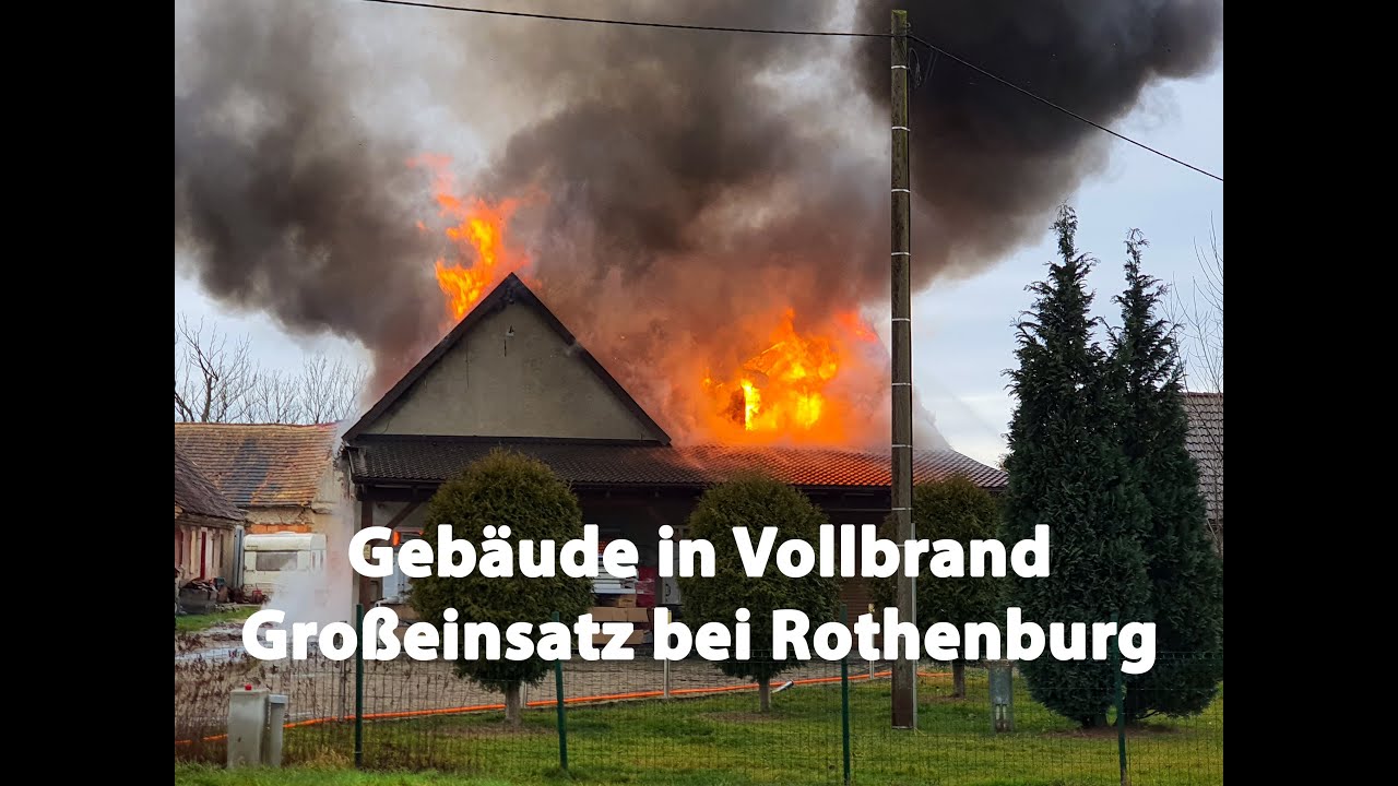 Rothenburg: Gebäude in Vollbrand - Großeinsatz für Feuerwehr und THW