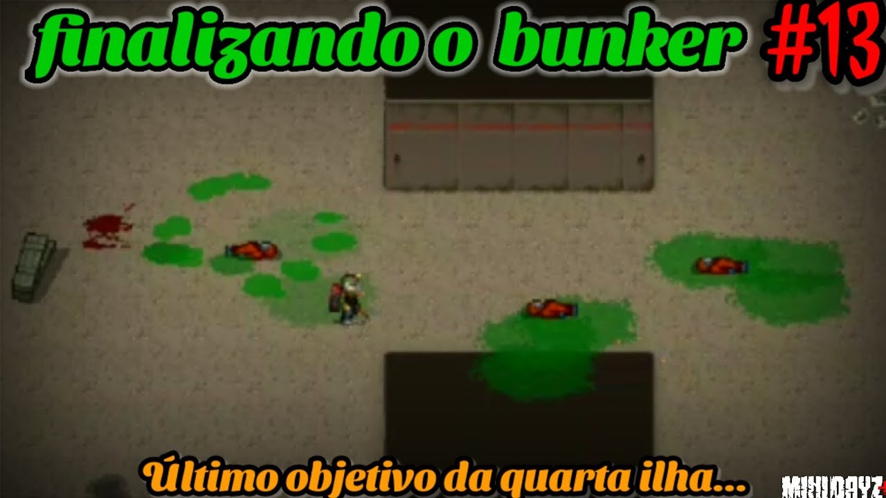 Mini DayZ plus #13 - &Uacute;ltima vez no bunker da quarta ilha !!!