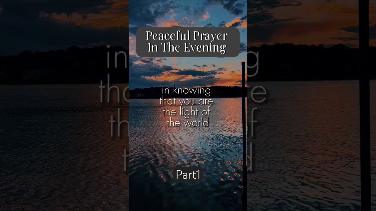 Peaceful Prayer In The Evening-Part1
