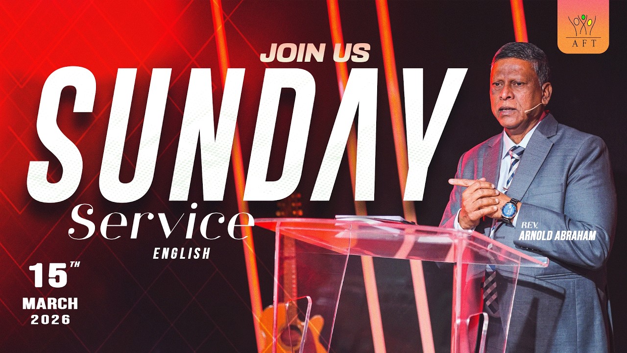AFT Bangalore | Rev. Arnold A. Abraham | Sunday Service |  English Service 10:30 AM  15-03-2026
