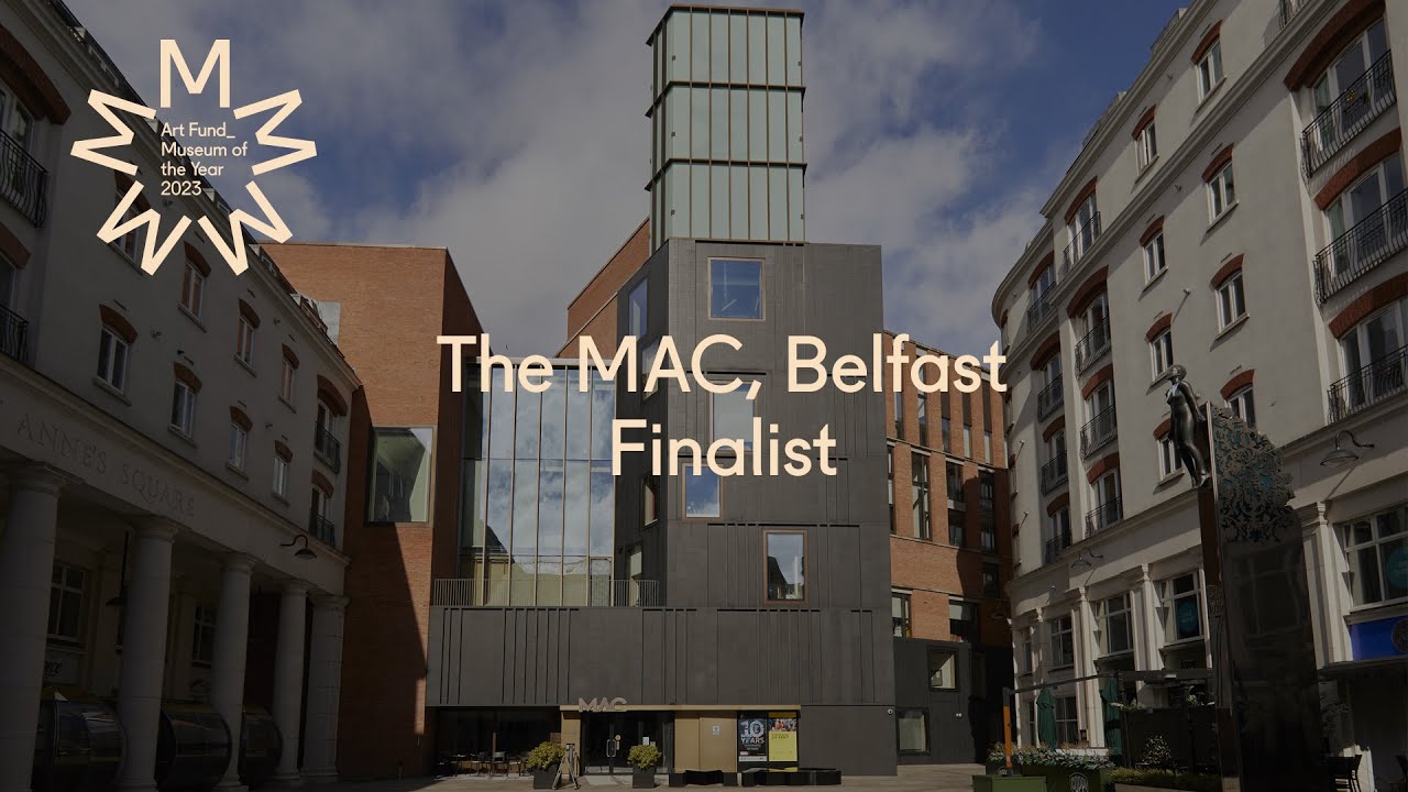 The Mac, Belfast | Art Fund Museum of the Year 2023 Finalist