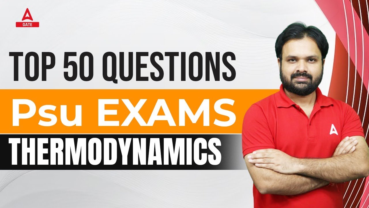 TOP 50 Questions of Thermodynamics for PSUs Exam | By Kanisth Sir