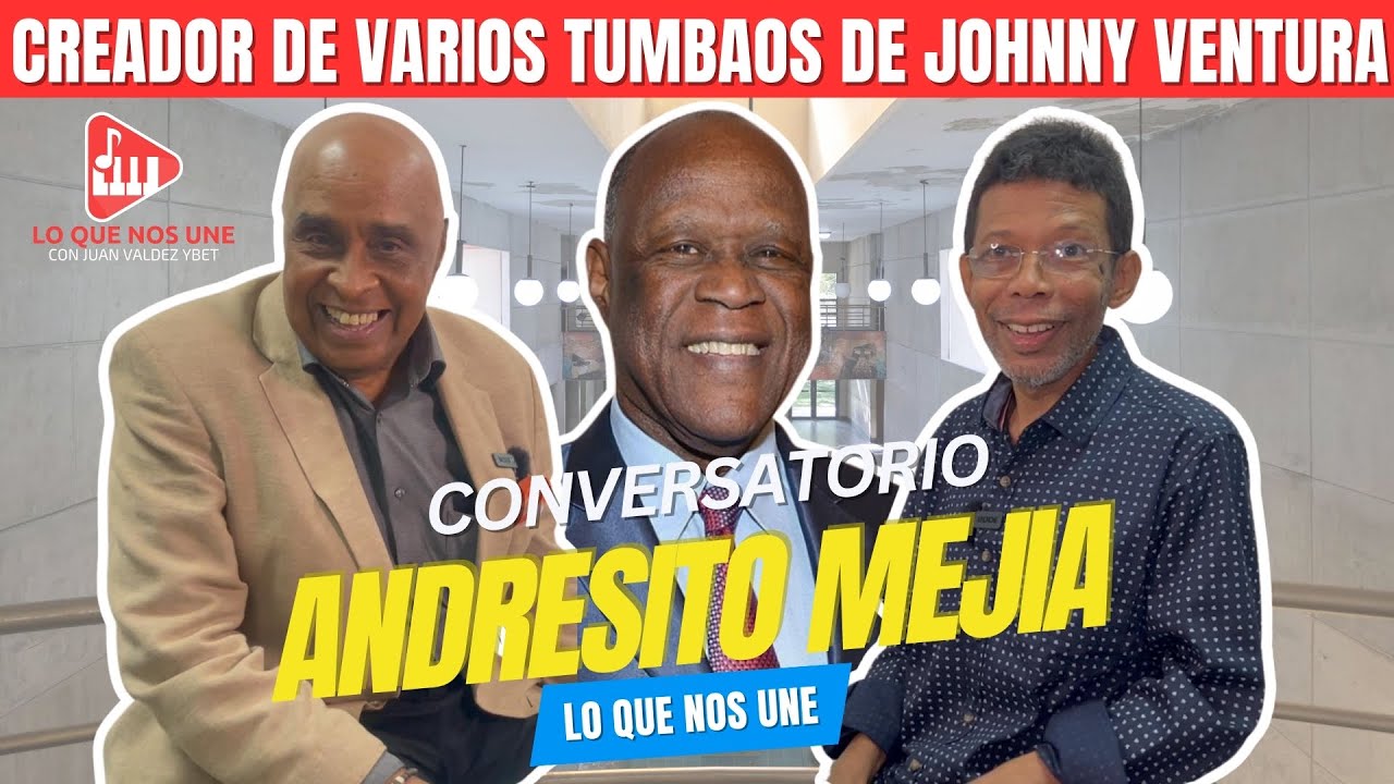 Andresito Mejía Creador De Tumbaos De Johnny Ventura🎹 CONVERSATORIO / LO QUE NOS UNE 🔥