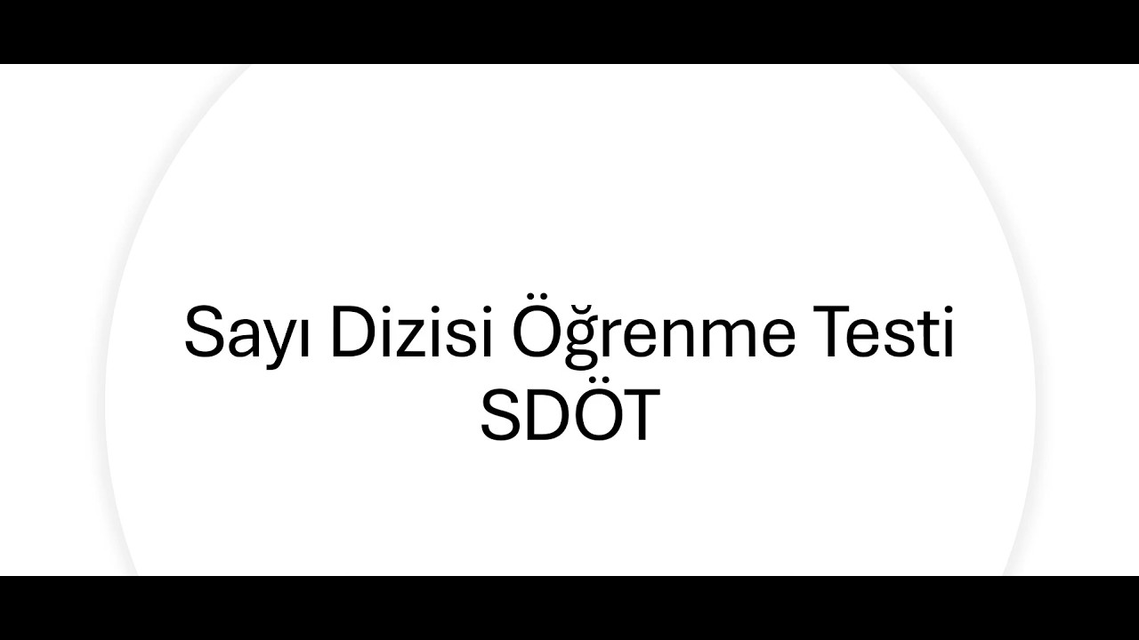 SDÖT (Sayı Dizisi Öğrenme Testi) Nedir ve Nasıl Uygulanır? | Nöropsikolojik Testler