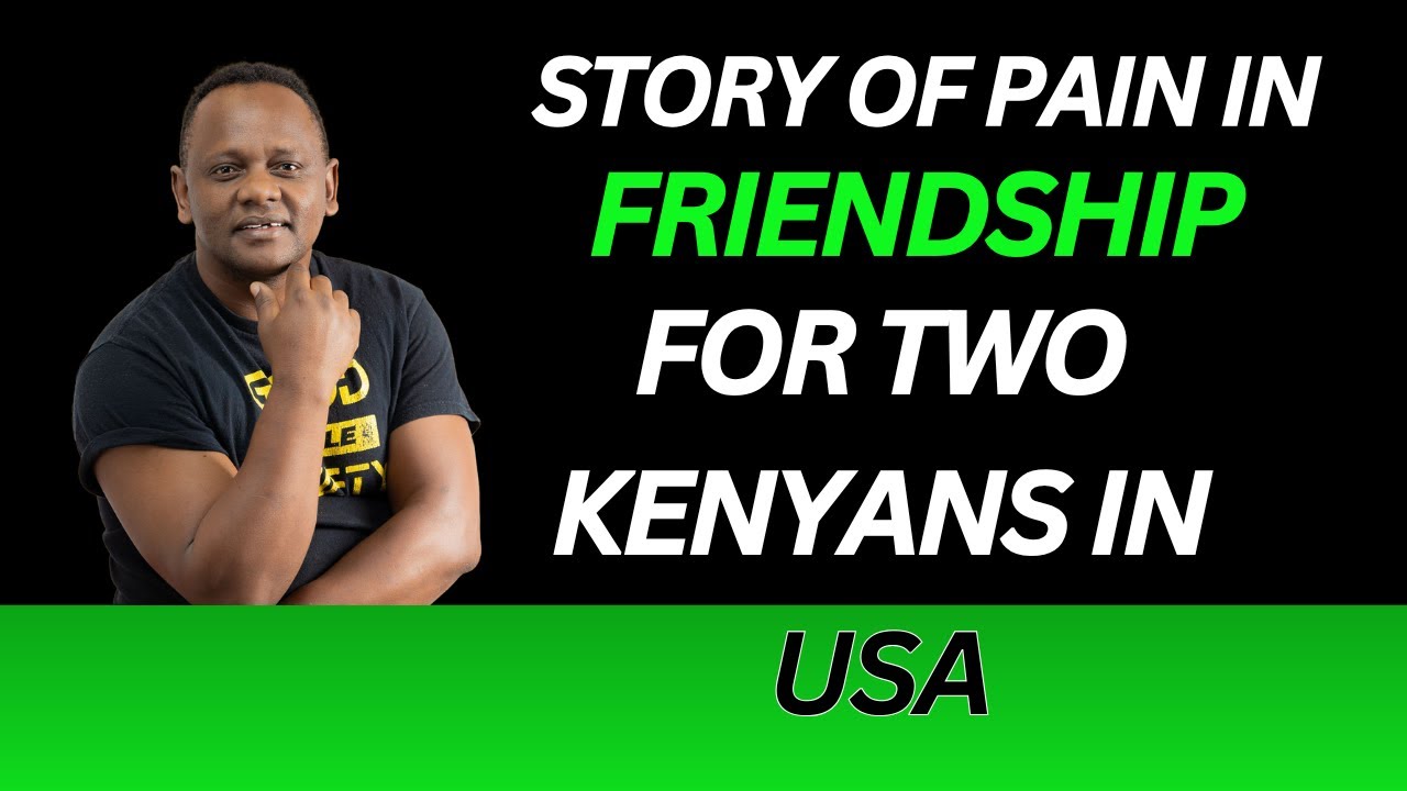 A story of pain in friendship for two Kenyans in America