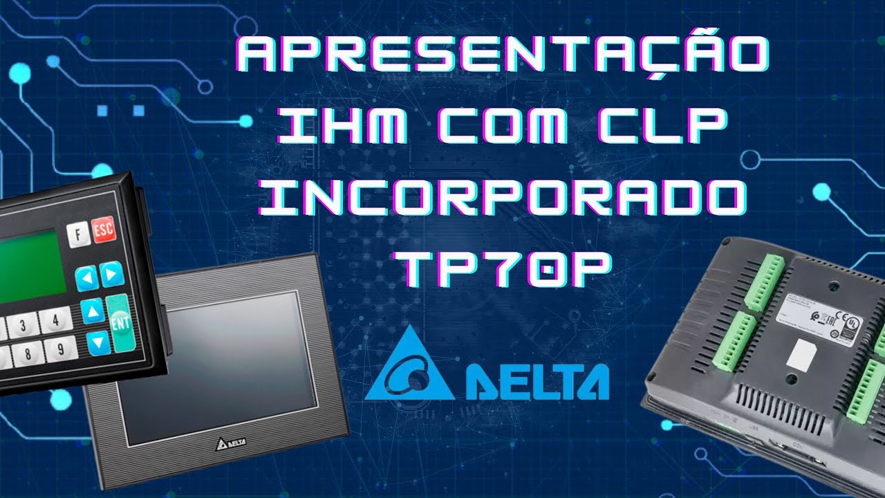 IHM com CLP incorporado &ndash; TP70P | Delta | Apresenta&ccedil;&atilde;o e Principais Caracter&iacute;sticas
