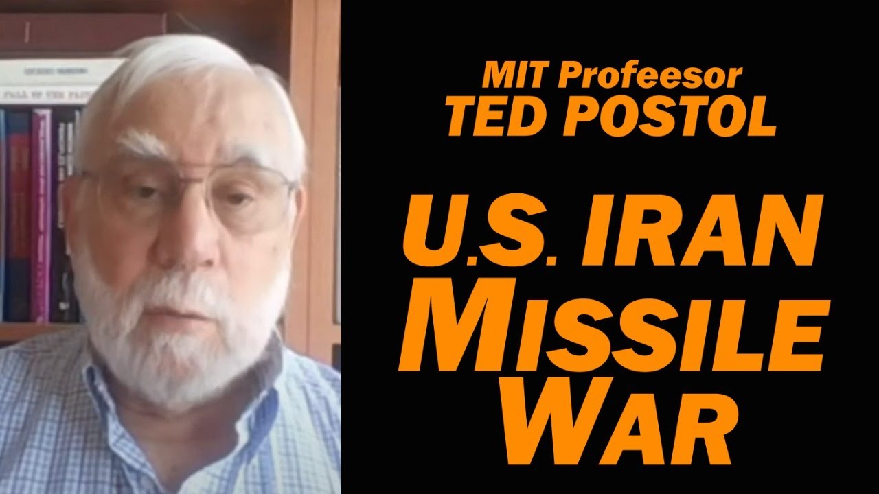 MIT Prof Ted Postol: U.S. Iran Missile War