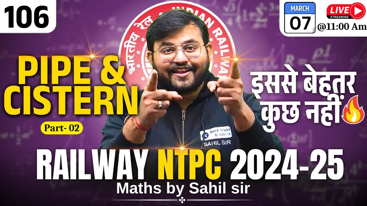RRB NTPC Classes 2024-25 | Pipe & Cistern (Theory + Question) | RRB NTPC Maths Class | by Sahil Sir