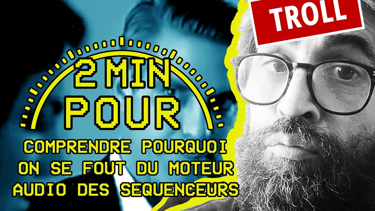 2 MIN POUR... comprendre pourquoi on se fout du moteur audio des séquenceurs !