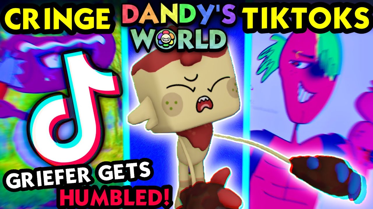 Dandy's World TikToks: GRIEFER GOOBS GETTING HUMBLED!