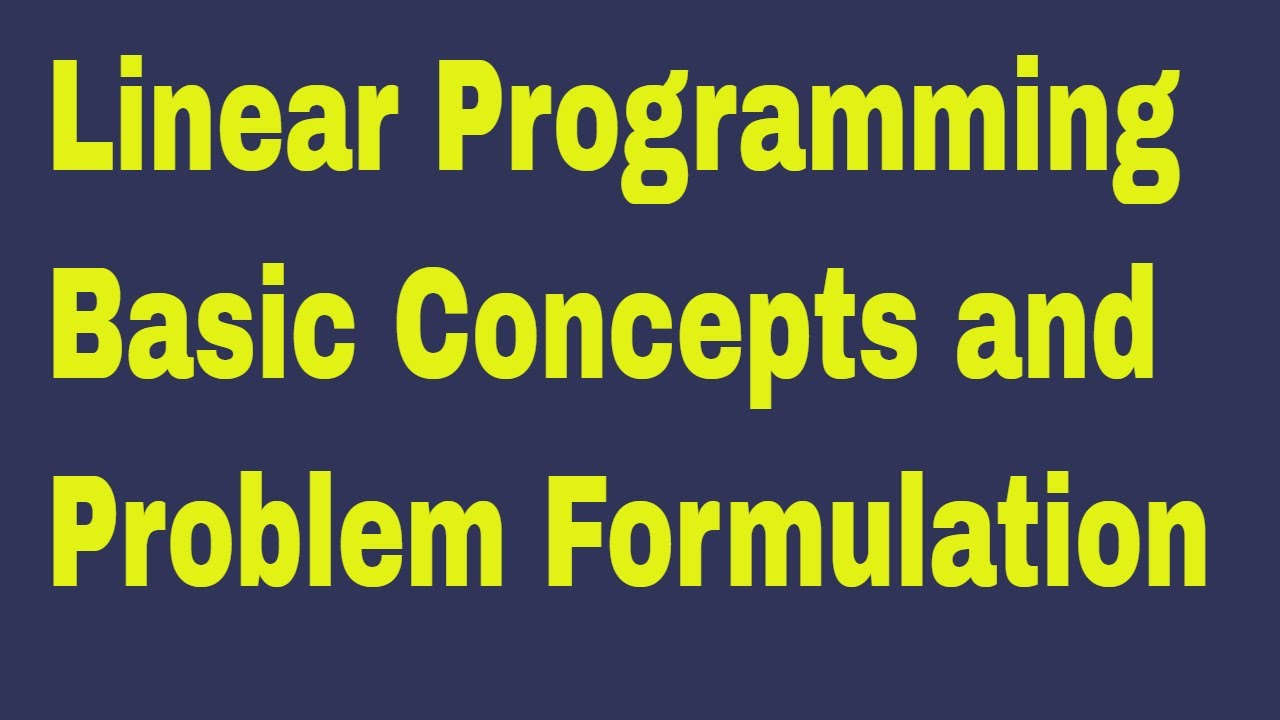 Linear Programming Basic Concepts and Problem  Formulation | LPP MATHEMATICAL FROMULATION