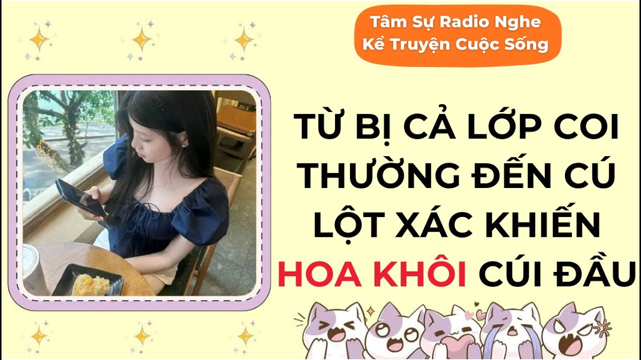 Full Audio | Từ Bị Cả Lớp Coi Thường Đến Cú LỘT XÁC Khiến Hoa Khôi CÚI ĐẦU #truyenaudio #fullaudio
