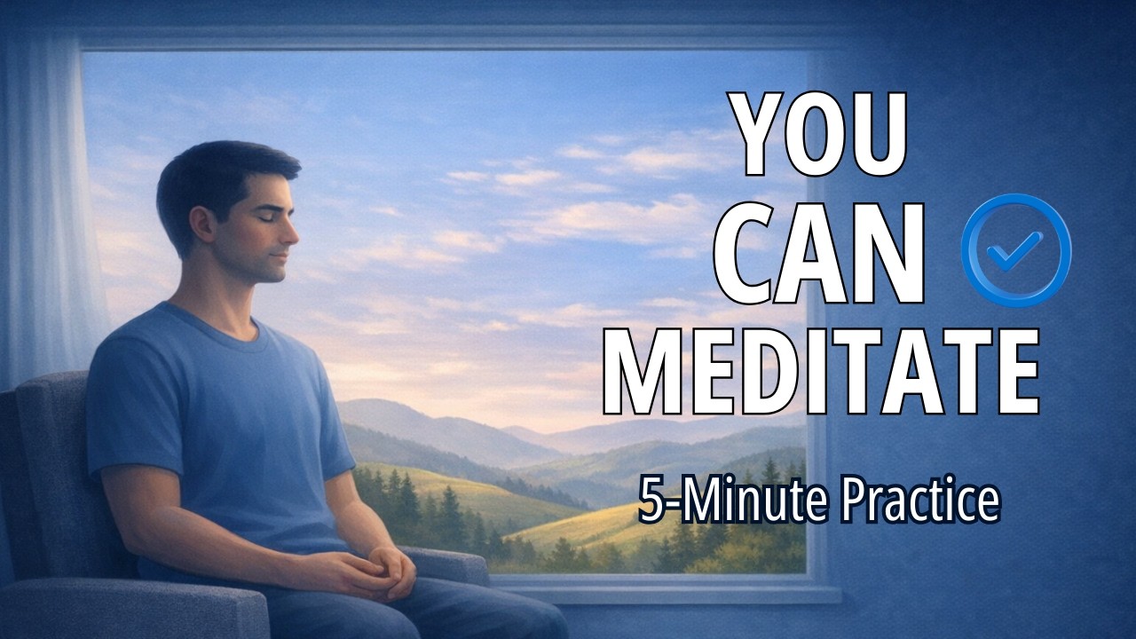 5‑Minute Meditation for People Who Think They Can’t Meditate
