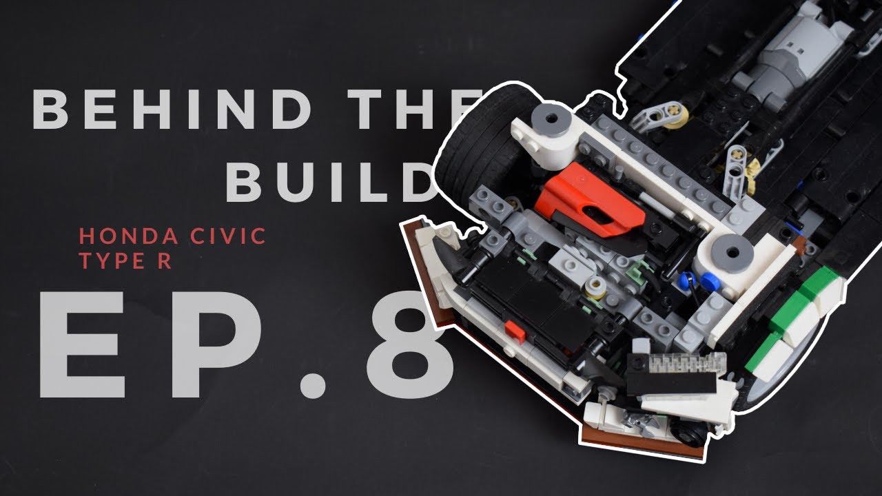 Behind the Build - Lego Honda Civic Type R /ep.8
