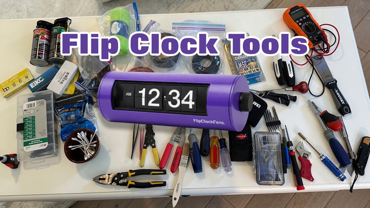 Tools for Restoring Flip Clocks - Getting the Job Done.