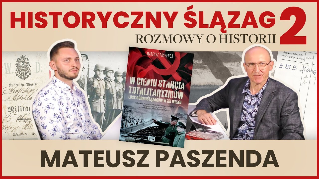 Historyczny Ślązag 2. Rozmowy o historii: Mateusz Paszenda, autor 