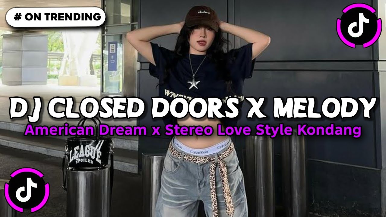 DJ MELODY AMERICAN DREAM X STEREO LOVE X CLOSED DOORS STYLE KONDANG CANDU VIRAL TIKTOK TERBARU 2026