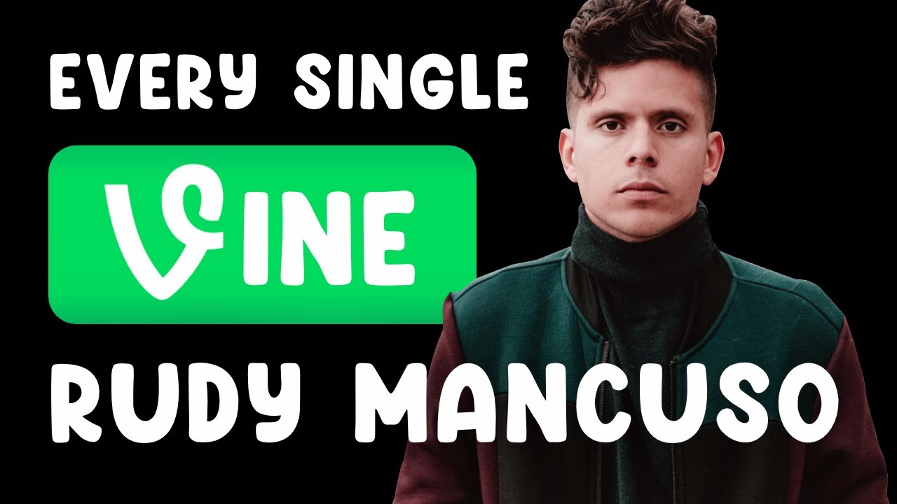All VINES from RUDY MANCUSO