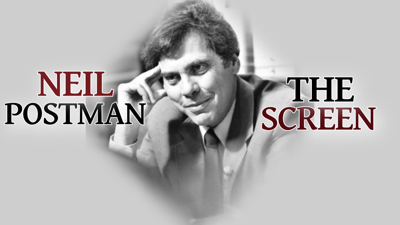 The Screen (Neil Postman)