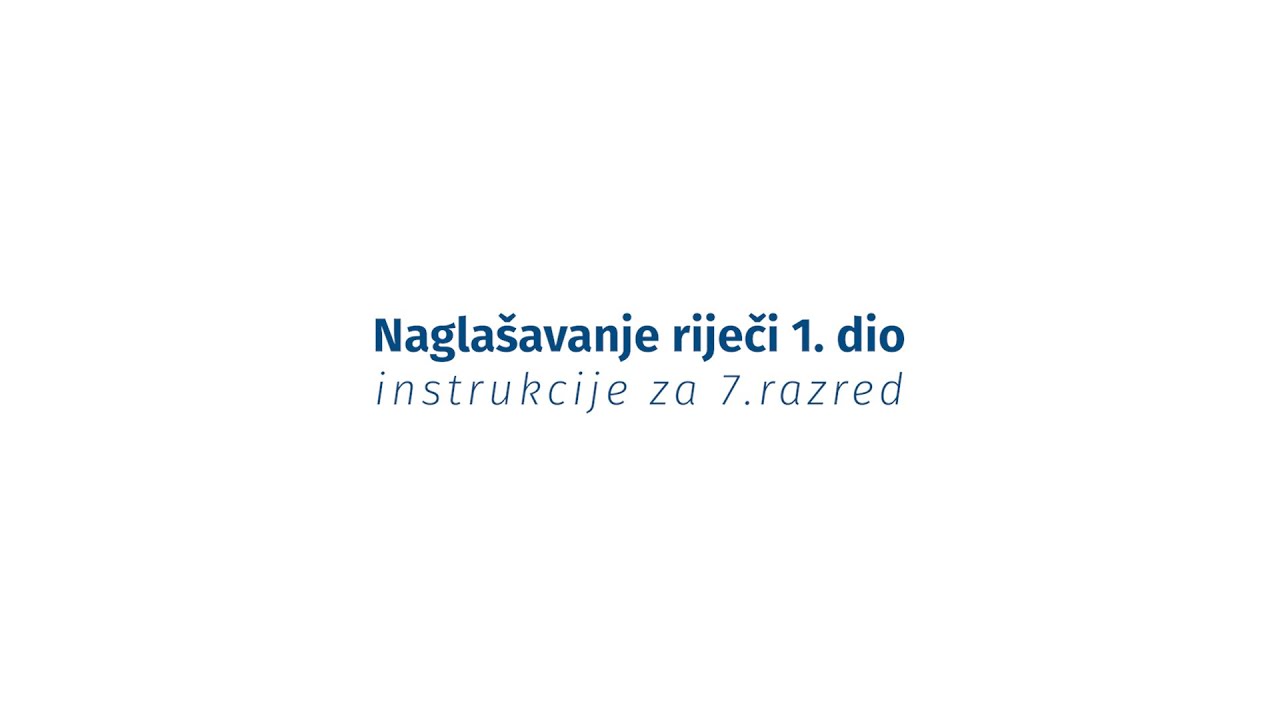Instrukcije iz jezika - 7. razred - Naglašavanje riječi 1. dio