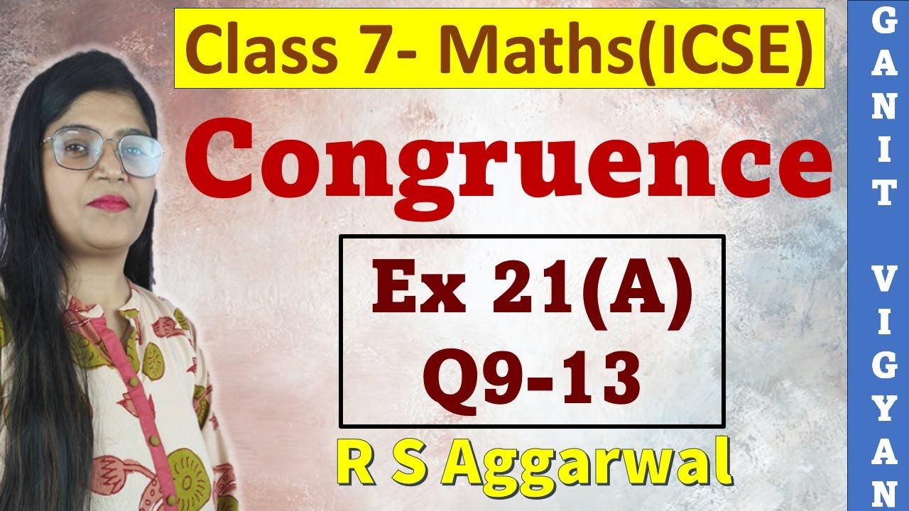 Congruence | ICSE class 7 | Chapter 21 | Exercise 21(A) | Q 9-13 | R S Aggarwal