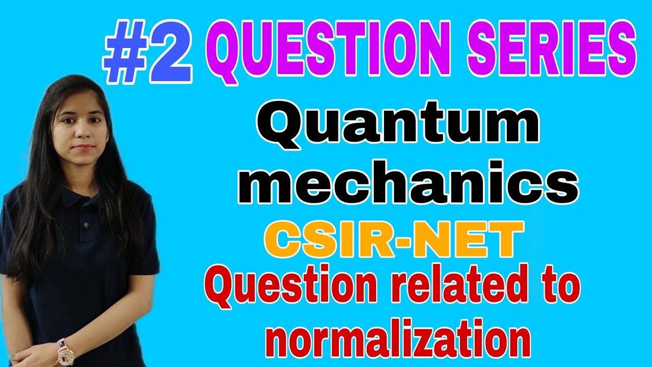 quantum mechanics problems | Question series | normalization constant | CSIR-NET