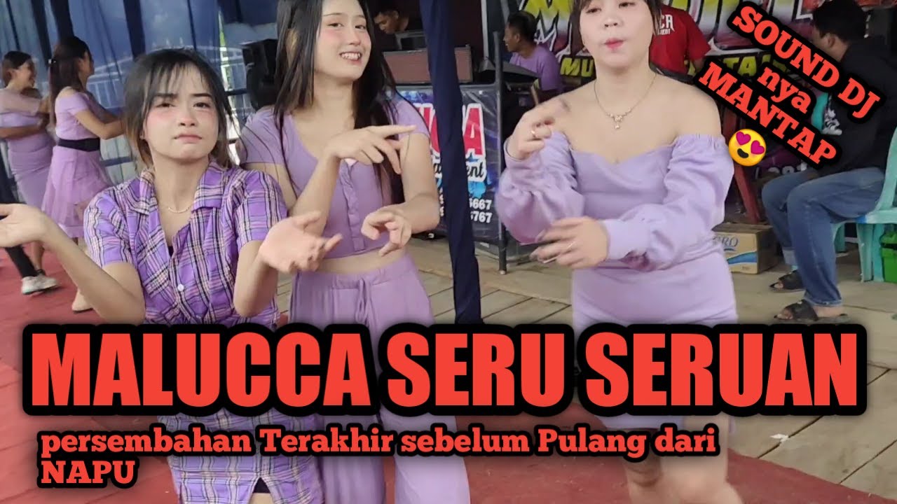 MALUCCA MUSIC SERU SERUAN sebelum pulang dari NAPU (DJnya MANTAP)