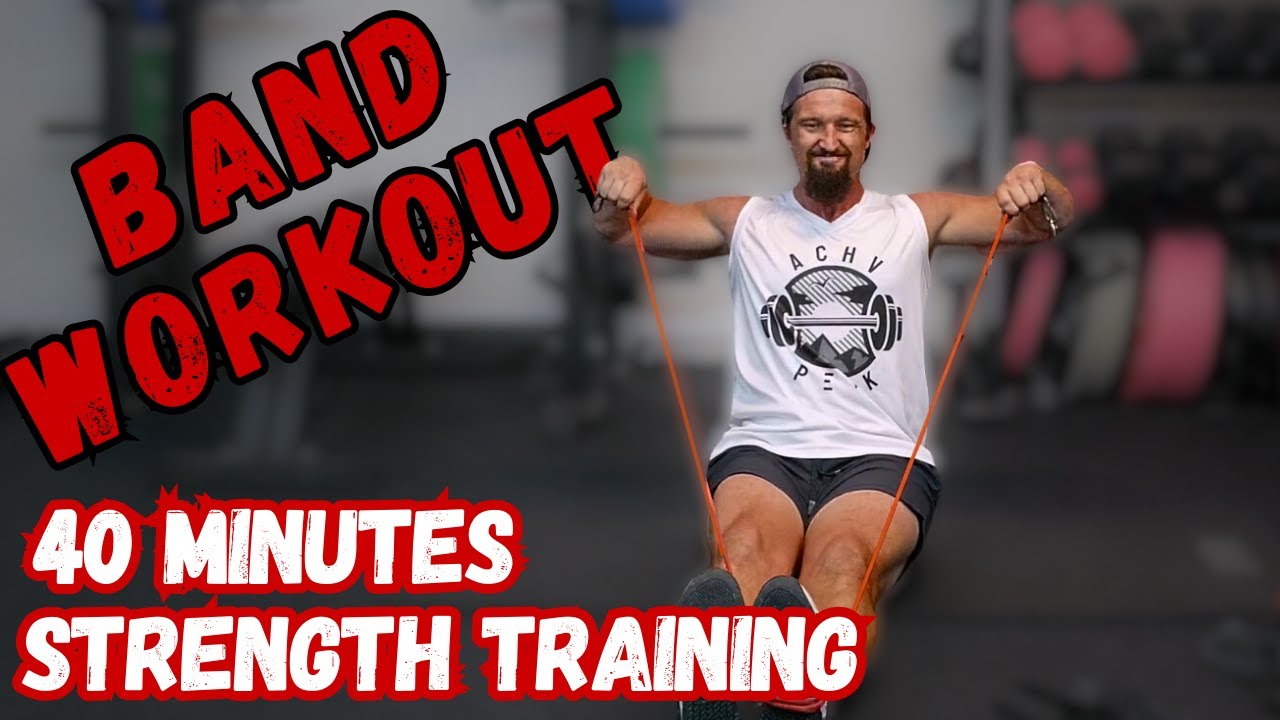 Resistance Band Strength Training Workout - 40 Minutes