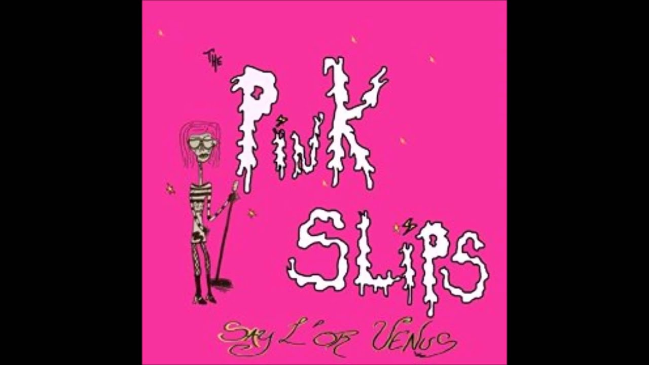 The Pink Slips - Say L'or Venus (Full Album) HD