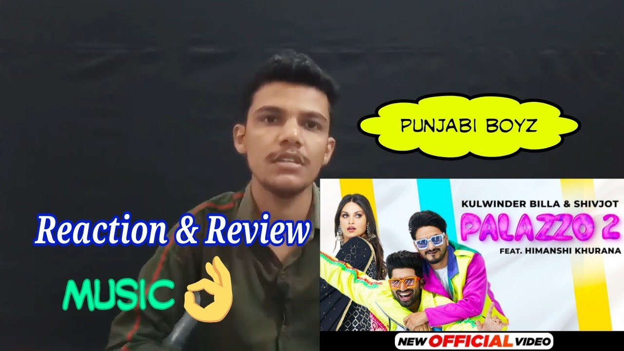 PALAZZO 2 | Kulwinder Billa | Shivjot | Himanshi Khurana |Aman Hayer |Punjabi Boyz |Reaction |Review