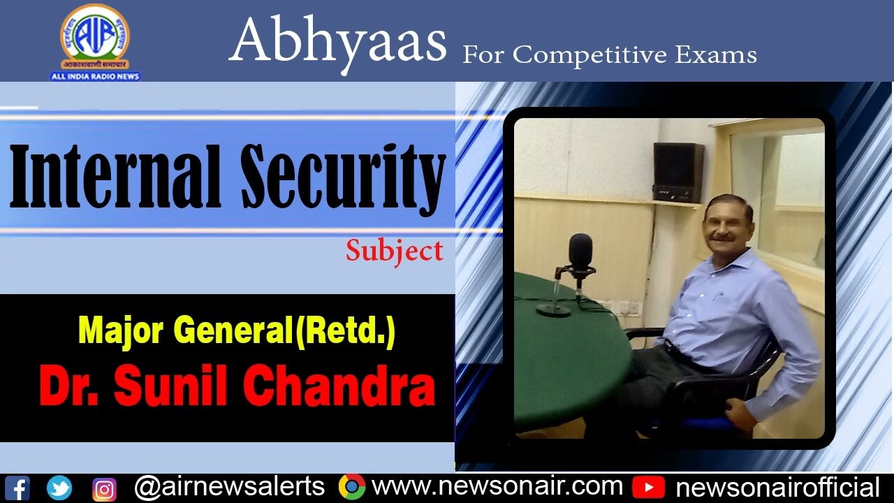 Abhyass II Internal Security by Rtd. Major General Sunil Chandra II Episode #13