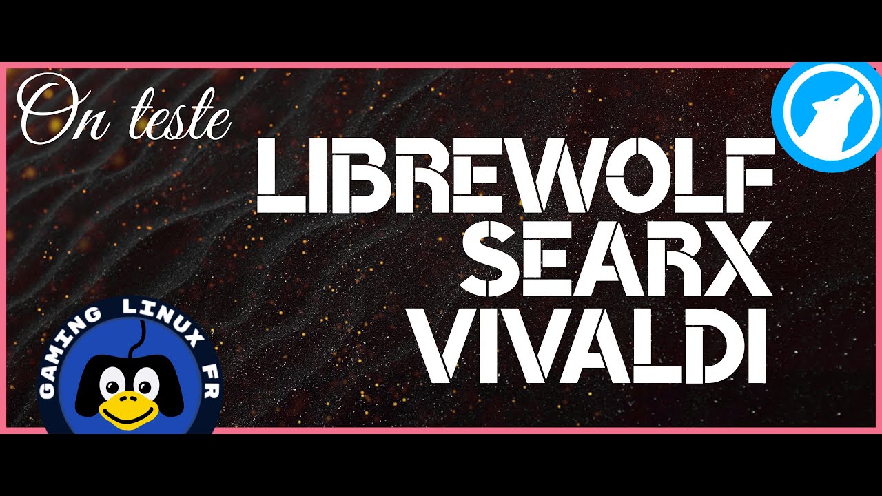 Pas si compliqué de se protéger ! Librewolf + Vivaldi + SEARX !