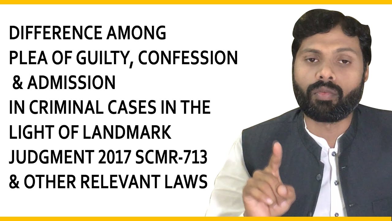 Difference among plea of guilty, admission and confession in criminal cases
