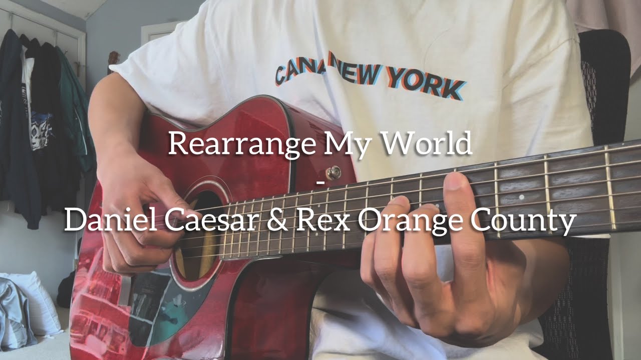 Rearrange My World - Daniel Caesar & Rex Orange County (Cover)