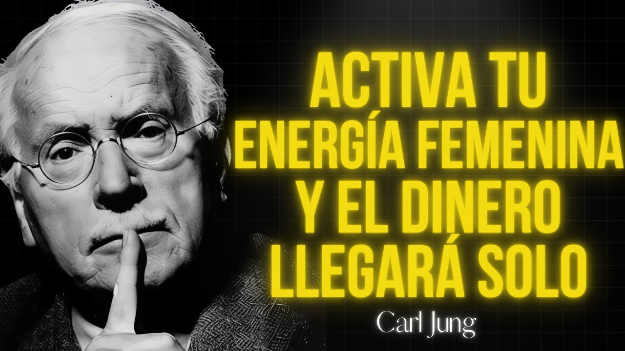 Los 6 PODERES que toda MUJER TIENE para DOMINAR la ENERGÍA del DINERO sin esfuerzo | Carl Jung