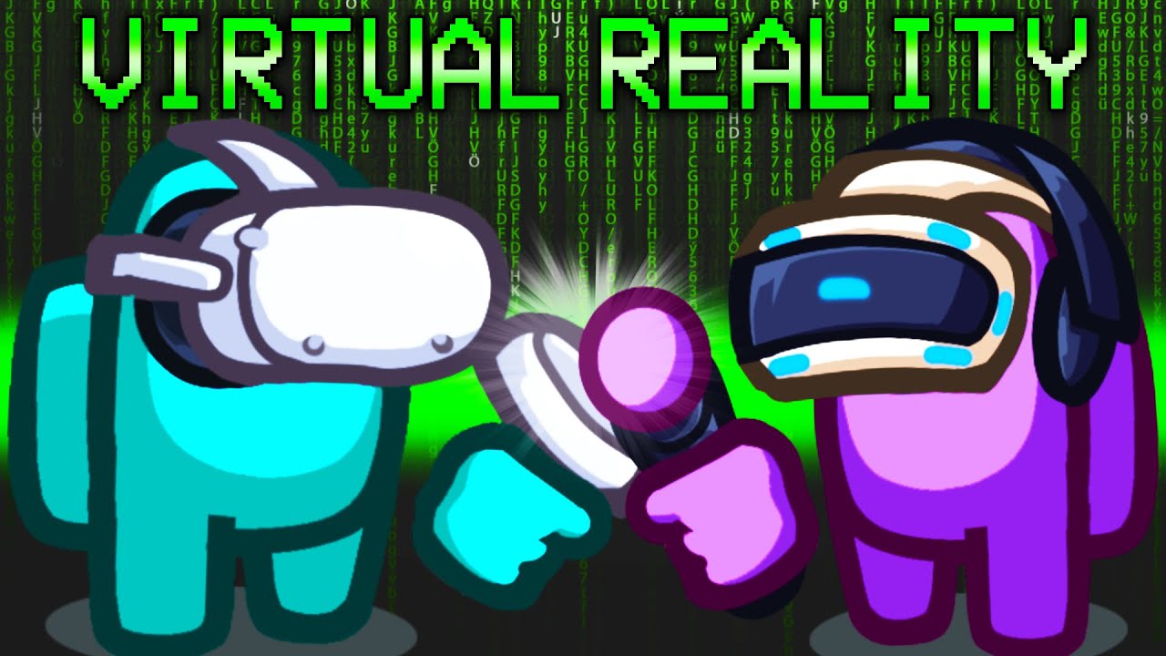 I play the VR Mod in AMONG US
